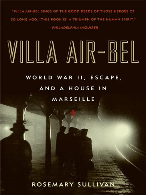 Title details for Villa Air-Bel by Rosemary Sullivan - Available